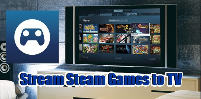 Steam Oyunlarını TV’ye Aktarma