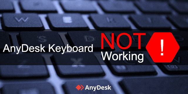 AnyDesk klavye çalışmıyor nasıl düzeltilir ?