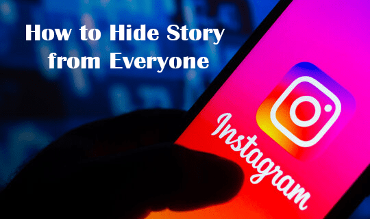 Instagram’daki Herkesten Bir Hikaye Nasıl Gizlenir