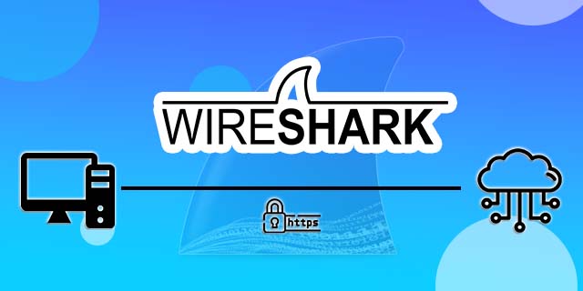 Wireshark’ta HTTPS Trafiği Nasıl Okunur?